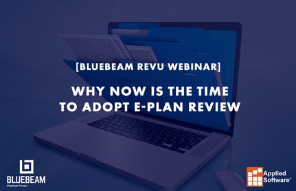 Bluebeam Revu – Why now is the time to adopt E-plan Review