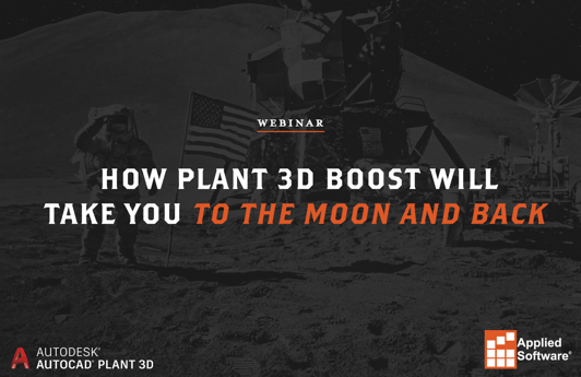 How Plant 3D Boost Will Take You to the Moon and Back