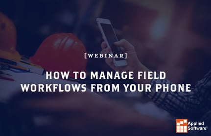 How to Manage Field Workflows from Your Phone