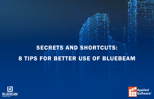 Secrets and Shortcuts 8 Tips for Better use of Bluebeam