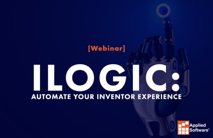 iLogic- Automate your Inventor Experience